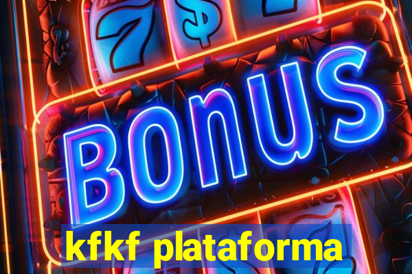 kfkf plataforma